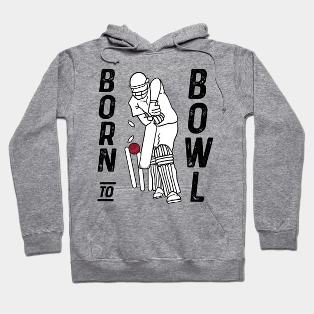 Cricket Player Bowler Born To Bowl Cricket Fan Hoodie by atomguy